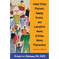 thumbnail image 1 of Pre-Owned What Every Patient, Family, Friend, and Caregiver Needs to Know About Psychiatry (Paperback) 1585621102 9781585621101, 1 of 1