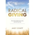thumbnail image 1 of Pre-Owned Radical Giving: How Remarkable Generosity Can Set You Free (Paperback) 1732649464 9781732649460, 1 of 1