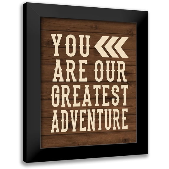 Robinson, Tamara 12x14 Black Modern Framed Museum Art Print Titled - You Are Our Greatest Adventure