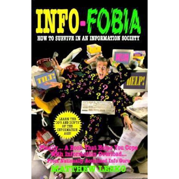 Pre-Owned Info-Fobia: How to Survive in an Information Society (Paperback) 1878346385 9781878346384