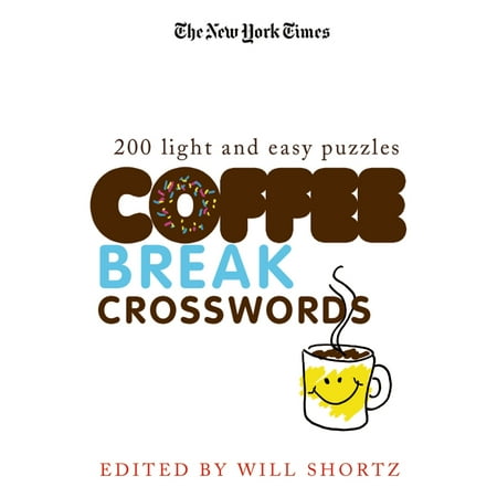 The New York Times Coffee Break Crosswords : 200 Light and Easy