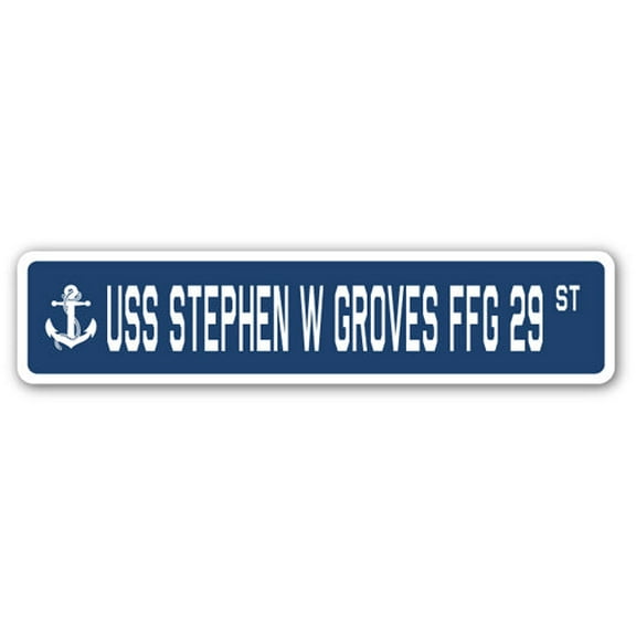 USS STEPHEN W GROVES FFG 29 Street Sign us navy ship veteran sailor gift