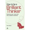 thumbnail image 1 of How to be a Brilliant Thinker: Exercise Your Mind and Find Creative Solutions, 1 of 1
