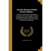 Alvords History of Noble County, Indiana ...: To Which Is Appended a Comprehensive Compendium of Local Biography - Memoirs of Representative Men and