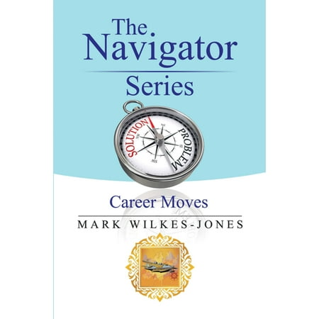 The Navigator Series: Career Moves - eBook