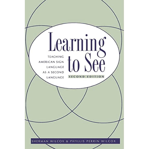 Pre-Owned Learning to See: American Sign Language as a Second Language (Paperback) 1563680599 9781563680595