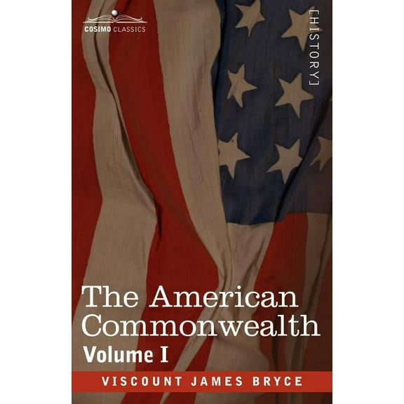 The American Commonwealth - Volume 1 (Paperback)