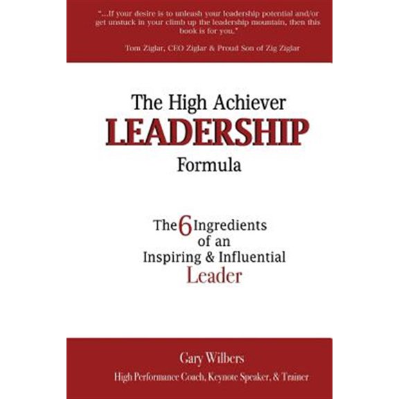 Pre-Owned The High Achiever Leadership Formula: The 6 Ingredients of an Inspiring and Influential Leader