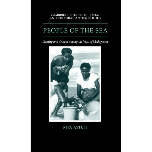 Cambridge Studies in Social and Cultural People of the Sea: Identity and Descent Among the Vezo of Madagascar, Book 95, (Hardcover)