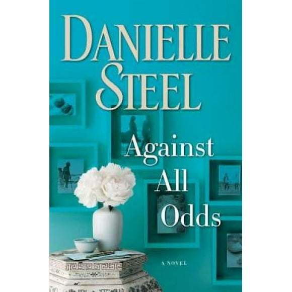 Pre-Owned Against All Odds (Hardcover 9781101883914) by Danielle Steel