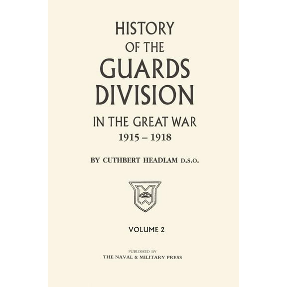 GUARDS DIVISION IN THE GREAT WAR Volume Two, (Paperback)