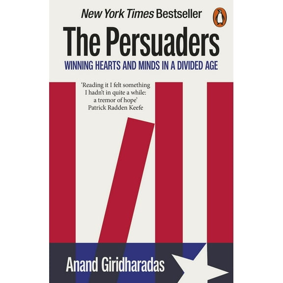 The Persuaders Anand Giridharadas,Penguin Audio (Paperback)