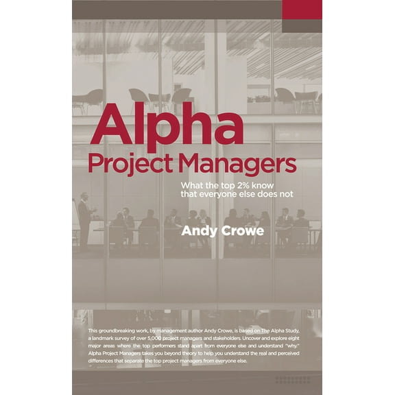 Alpha Project Managers: What the Top 2% Know That Everyone Else Does Not, (Paperback)