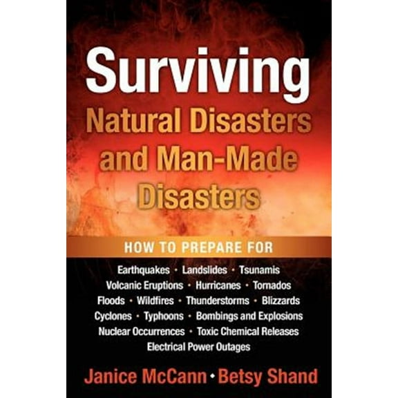 Surviving Natural Disasters and Man-Made Disasters (Paperback) by Janice L McCann, Betsy Shand