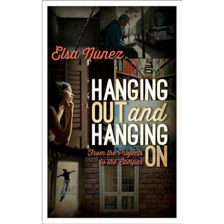 Hanging Out and Hanging On : From the Projects to the Campus, Used [Paperback]
