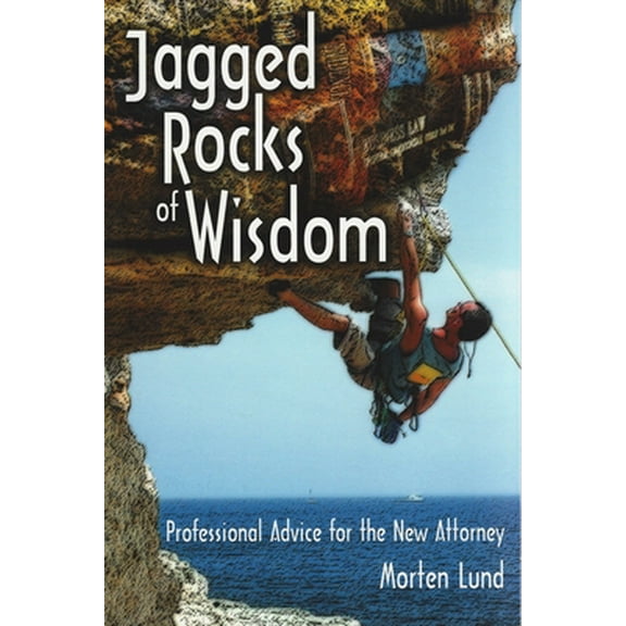 Pre-Owned Jagged Rocks of Wisdom: Professional Advise for the New Attorney (Paperback) 1888960078 9781888960075