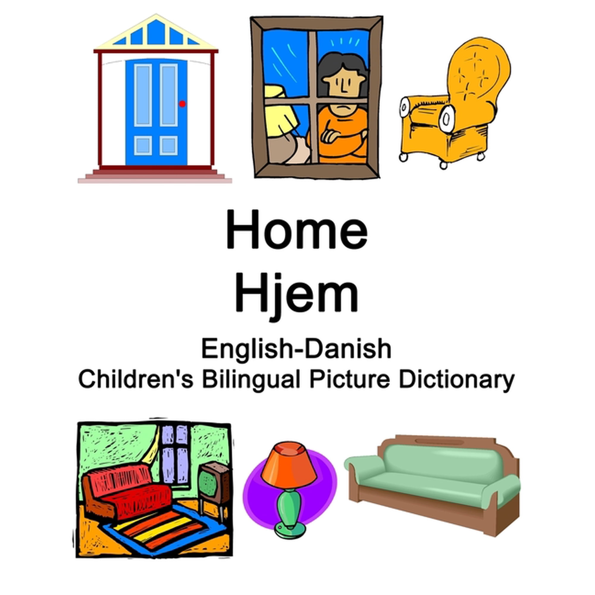 English-Danish Home / Hjem Children's Bilingual Picture Dictionary, (Paperback)