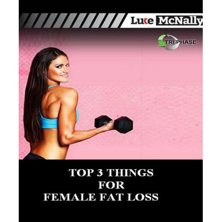 Top 3 Tips for Female Fat Loss - eBook (Best Fat Loss Tips)