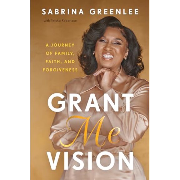Pre-Owned Grant Me Vision: A Journey of Family, Faith, and Forgiveness (Hardcover) 0063291231 9780063291232