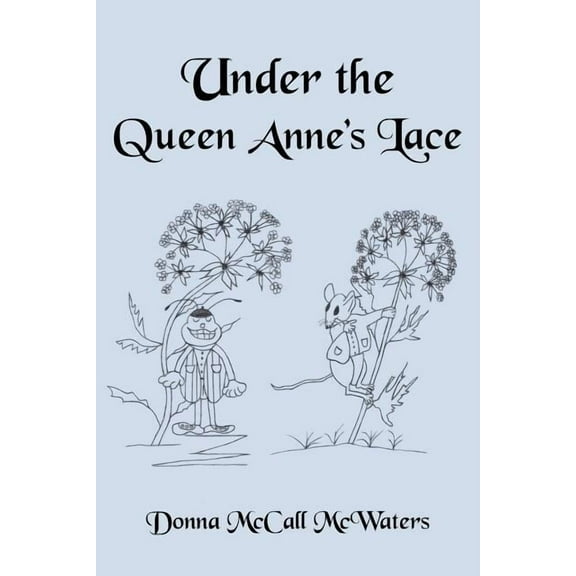 Under the Queen Anne's Lace, (Paperback)