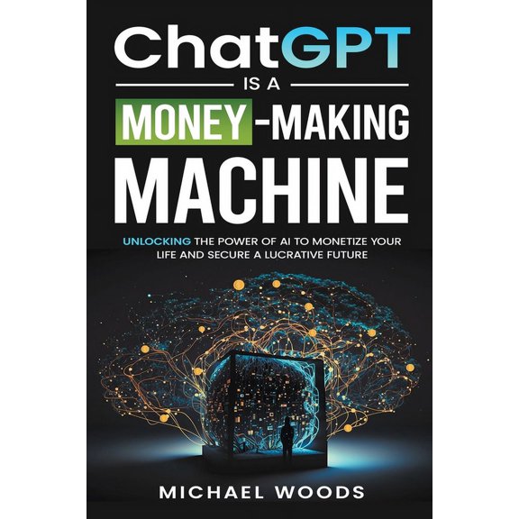 ChatGPT Is a Money-Making Machine, (Paperback)