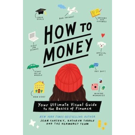 Pre-Owned How to Money : Your Ultimate Visual Guide to the Basics of Finance (Paperback) 9781250791696