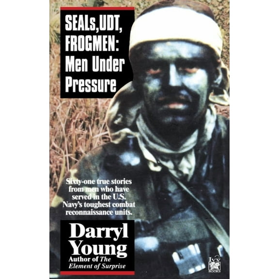 Seals, Udt, Frogmen: Men Under Pressure, (Paperback)