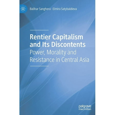 UPC: 9783030763022 | Rentier Capitalism and Its Discontents: Power Morality and Resistance in Central Asia (Hardcover)
