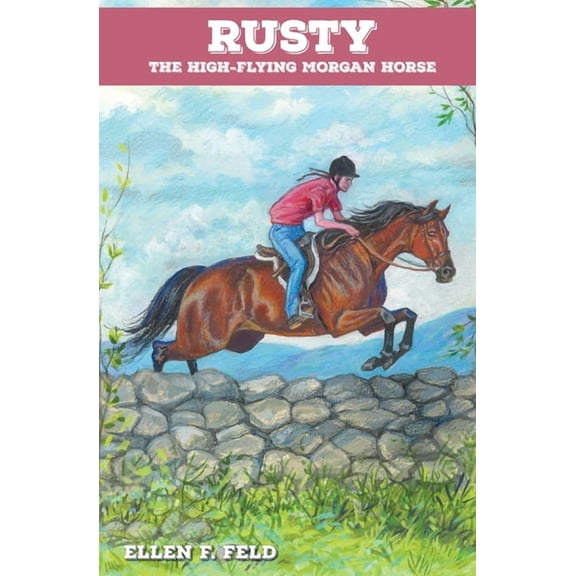 Morgan Horse Rusty: The High-Flying Morgan Horse, Book 3, (Paperback)