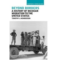 Viewpoints / Puntos de Vista: Beyond Borders: A History of Mexican Migration to the United States (Hardcover)