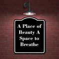thumbnail image 2 of A Place of Beauty A Space to Breathe BLACK Aluminum Composite Sign 20''x24'', 2 of 9