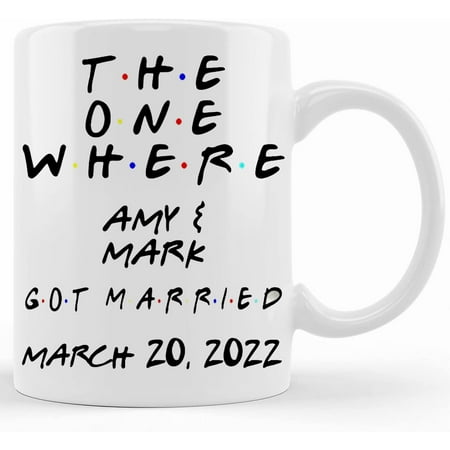 

Custom Marriage Cup The One Where They Got Married Friends Inspired Coffee Wedding Gift For Her For Him 331 Ceramic Novelty Coffee Mugs 11oz 15oz Mug Tea Cup Gift Presen