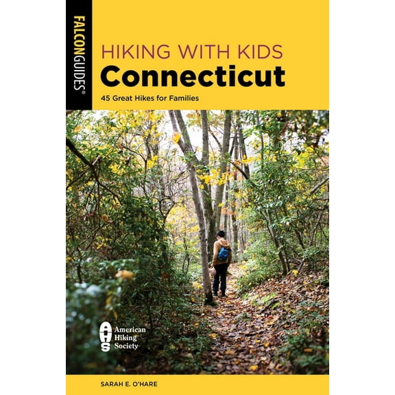 Hiking with Kids Connecticut: 45 Great Hikes for Families, (Paperback)