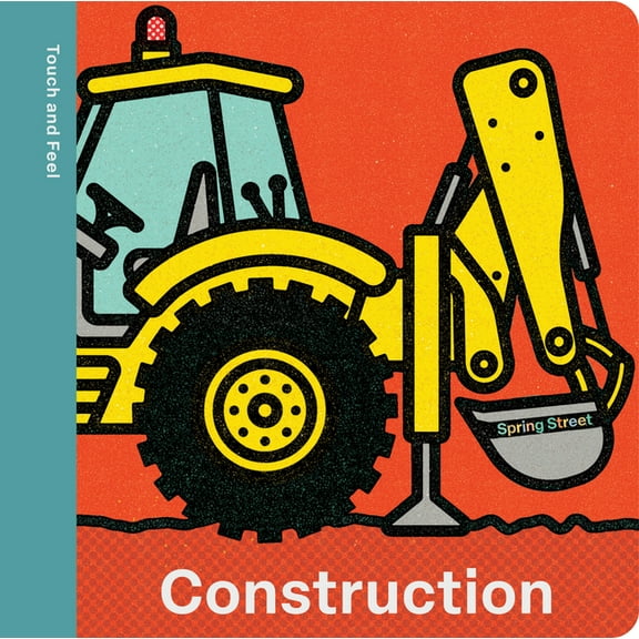 Spring Street Spring Street Touch and Feel: Construction, (Board Book)