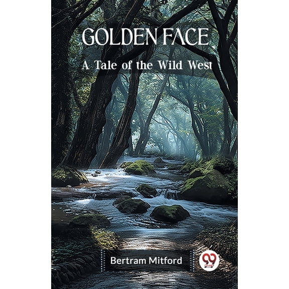 Golden Face A Tale of the Wild West, (Paperback)