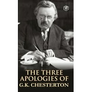 The Three Apologies of G.K. Chesterton (Hardcover)