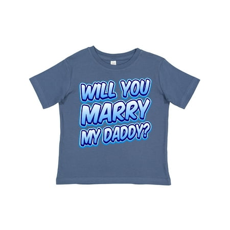 

Inktastic Will You Marry My Daddy (blue) Gift Toddler Boy or Toddler Girl T-Shirt