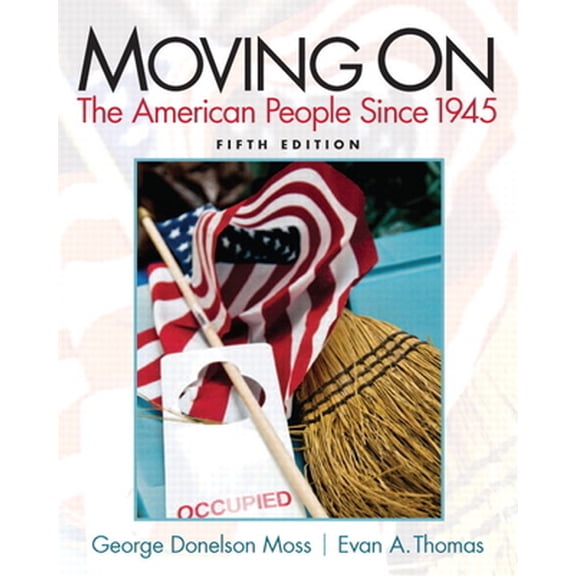 Pre-Owned Moving on: The American People Since 1945 (Paperback) 0205880762 9780205880768