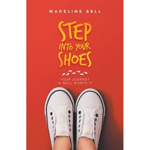 Pre-Owned Step into Your Shoes: Your Journey Is Well Worth It (Paperback)