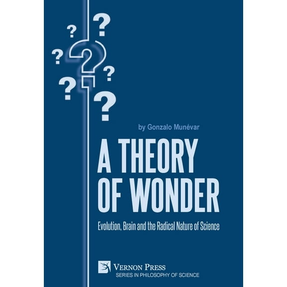 Philosophy of Science: A Theory of Wonder (Hardcover)