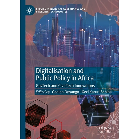 Studies in National Governance and Emerg Digitalisation and Public Policy in Africa: Govtech and Civictech Innovations, (Hardcover)