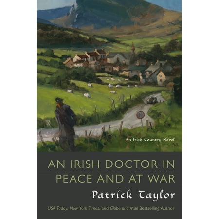 An Irish Doctor in Peace and at War : An Irish Country