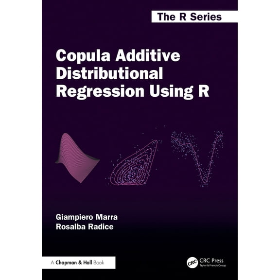 Chapman & Hall/CRC the R Copula Additive Distributional Regression Using R, (Hardcover)