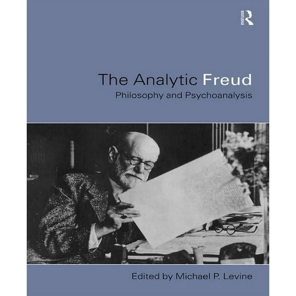 Analytic Freud: Philosophy and Psychoanalysis, (Hardcover)