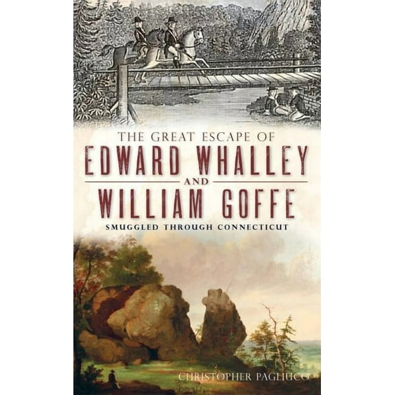 The Great Escape of Edward Whalley and William Goffe (Hardcover)