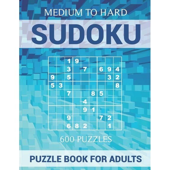Sudoku Puzzle Book for Adults - 600 Puzzles - Medium to Hard: Puzzles with Solutions for Sudoku Lovers (Paperback)