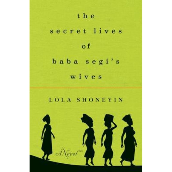 Pre-Owned The Secret Lives of Baba Segi's Wives: A Novel (Hardcover) 0061946370 9780061946370