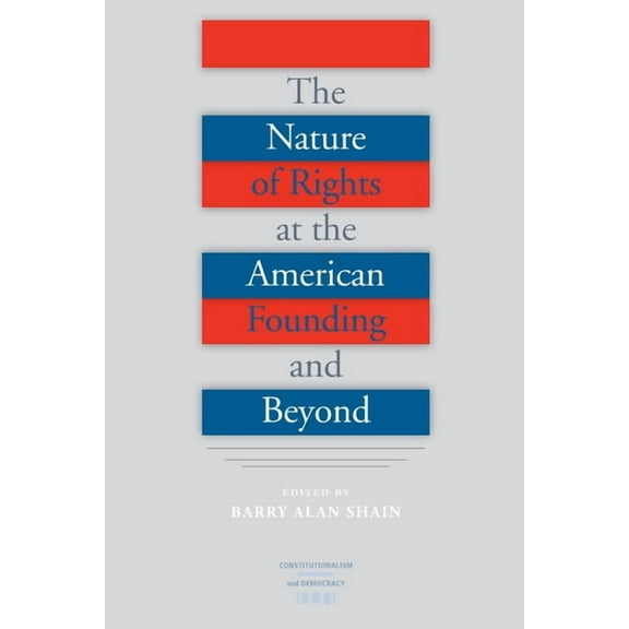 Constitutionalism and Democracy: The Nature of Rights at the American Founding and Beyond (Paperback)