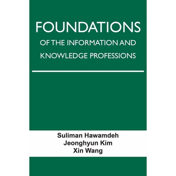 Foundations of the Information and Knowledge Professions, (Paperback)