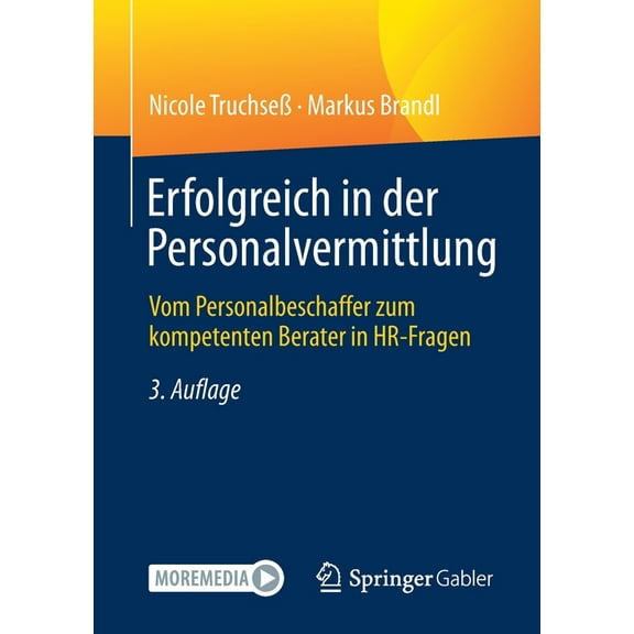 Erfolgreich in Der Personalvermittlung: Vom Personalbeschaffer Zum Kompetenten Berater in Hr-Fragen, (Paperback)